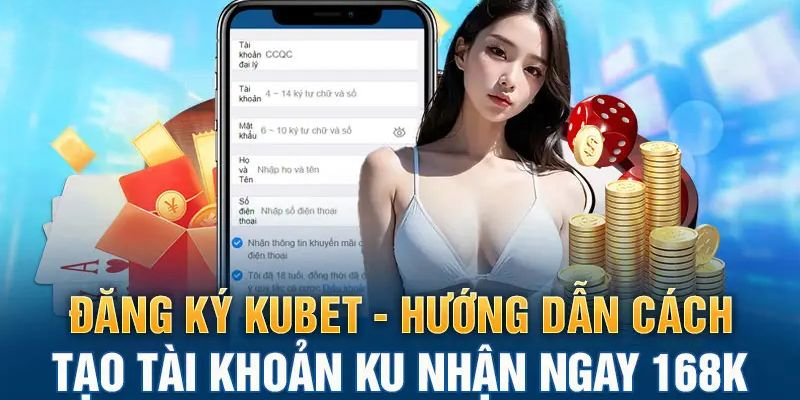 Hướng dẫn đăng ký tài khoản Kubet