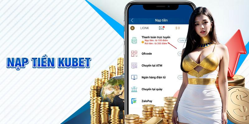 Lợi ích khi nạp tiền Kubet mà hội viên chưa biết